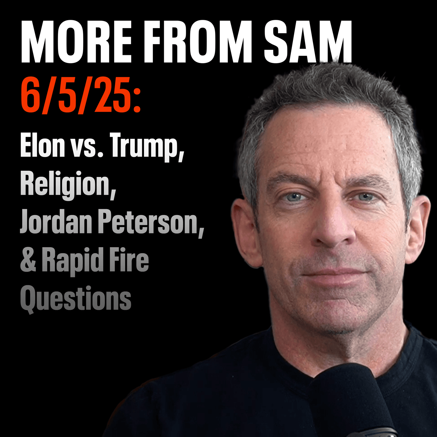 #419 — "More From Sam": Elon vs. Trump, Religion, Jordan Peterson, & Rapid Fire Questions artwork