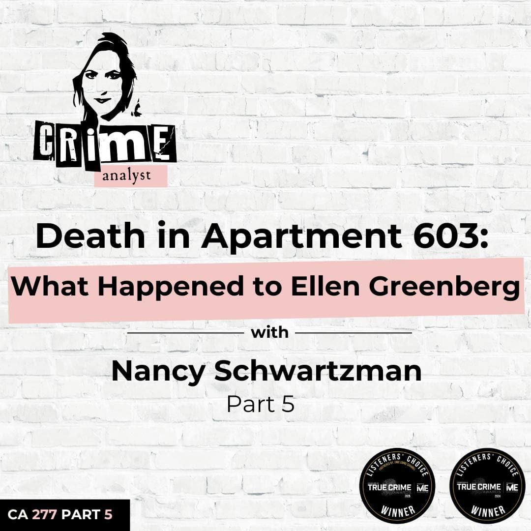 Ep 277: Death in Apartment 603: What Happened to Ellen Greenberg with Nancy Schwartzman, Part 5 artwork