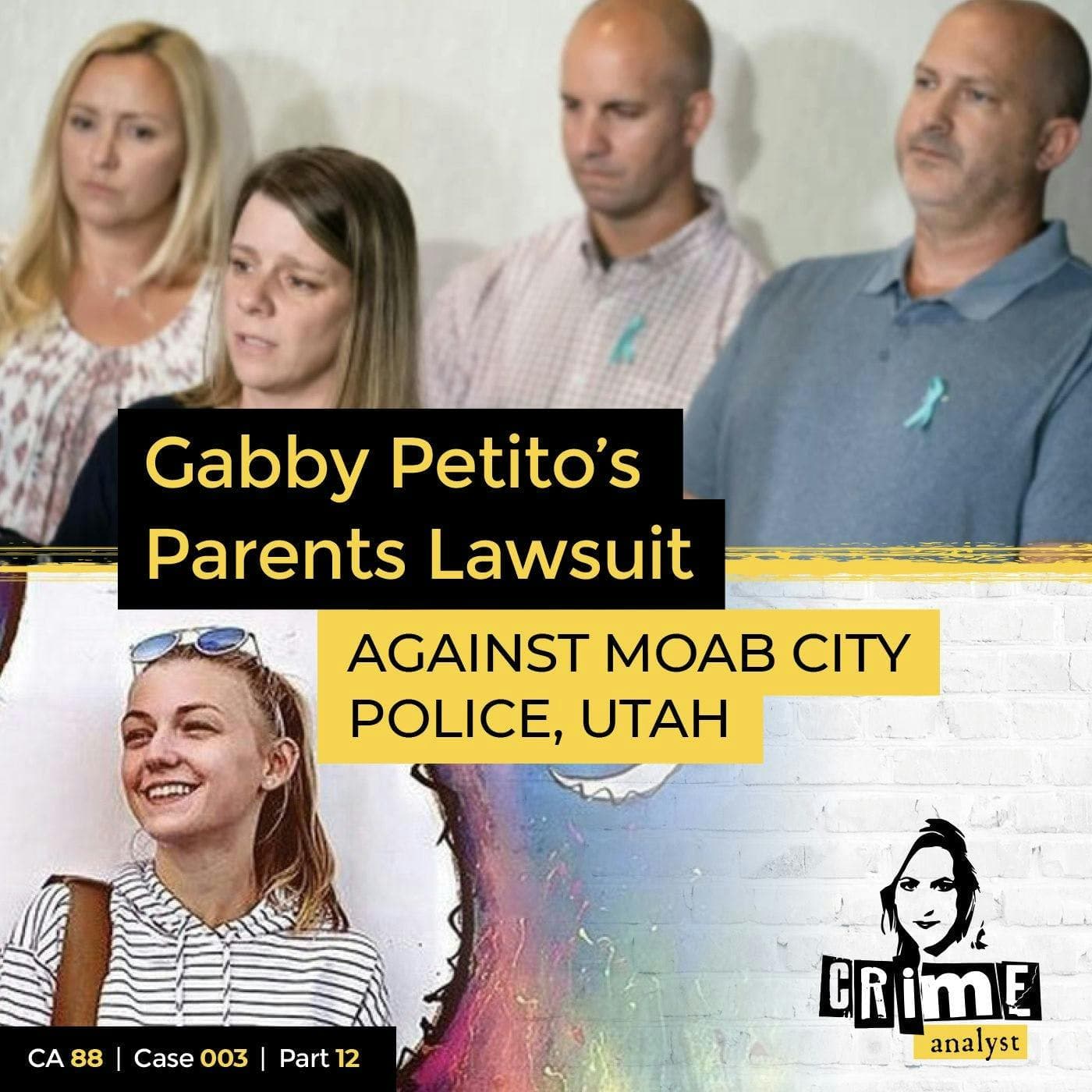 Ep 88: Gabby Petito’s Parents Lawsuit Against Moab City Police, Part 12 artwork