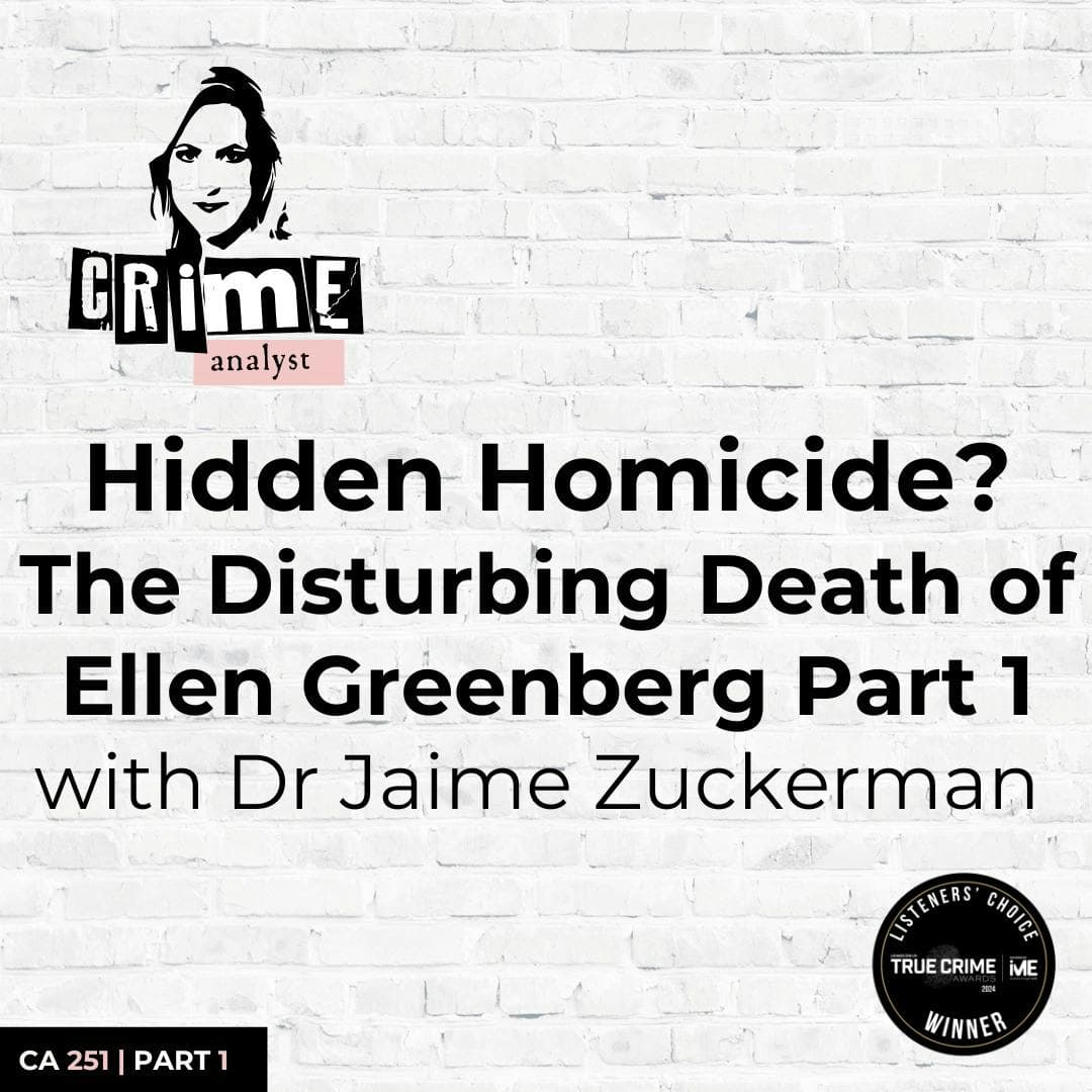 Ep 251: Hidden Homicide? The Disturbing Death of Ellen Greenberg with Dr Jaime Zuckerman, Part 1 artwork