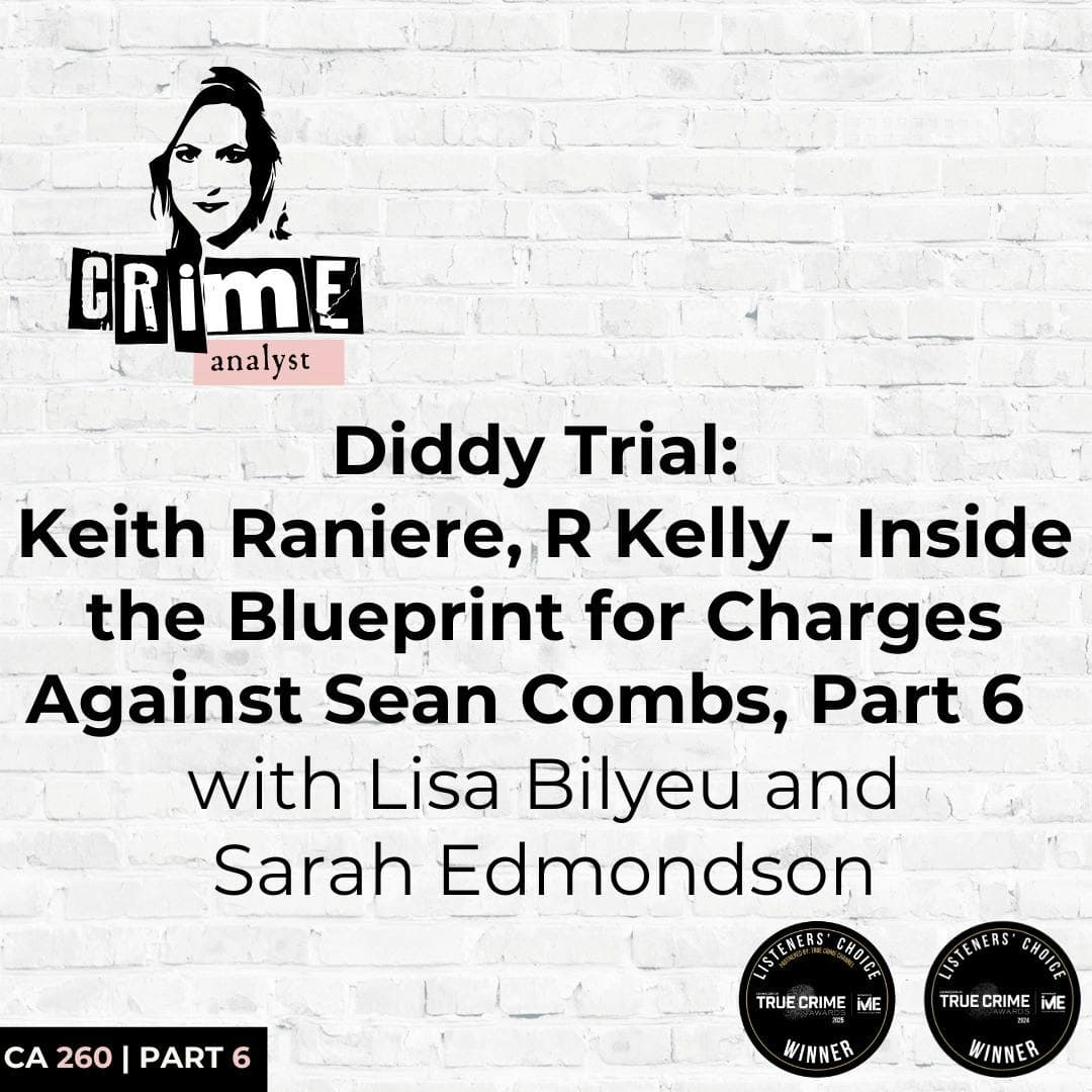 Ep 260: Diddy Trial: Keith Raniere, R Kelly - Inside the Blueprint for Charges Against Sean Combs, Part 6 artwork