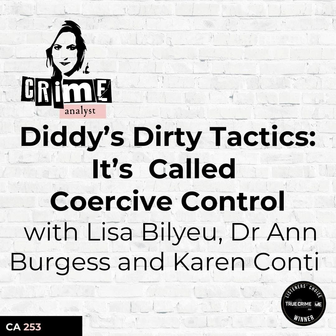 Ep 253: Diddy’s Dirty Tactics: It’s Called Coercive Control with Lisa Bilyeu, Dr Ann Burgess and Karen Conti artwork