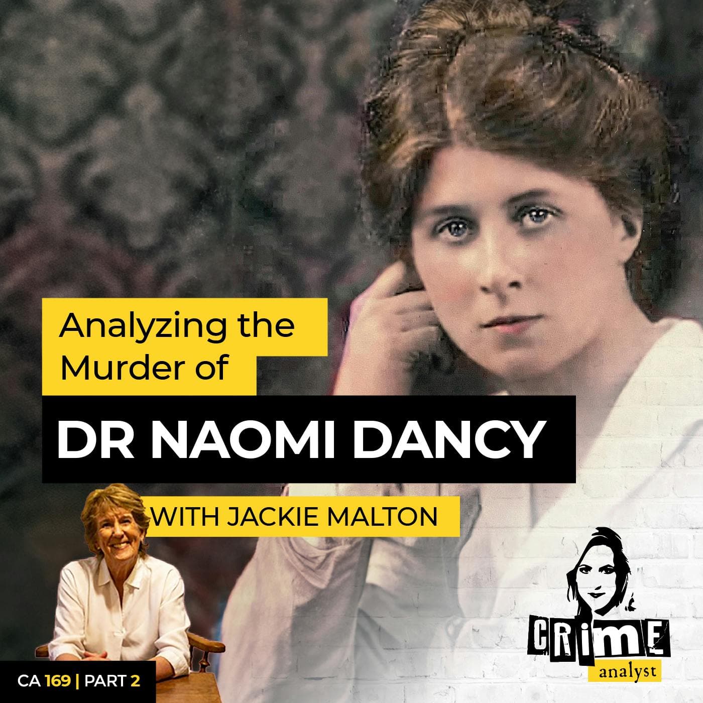 Ep 169: Analyzing the Murder of Dr Naomi Dancy with Jackie Malton, Part 2 artwork