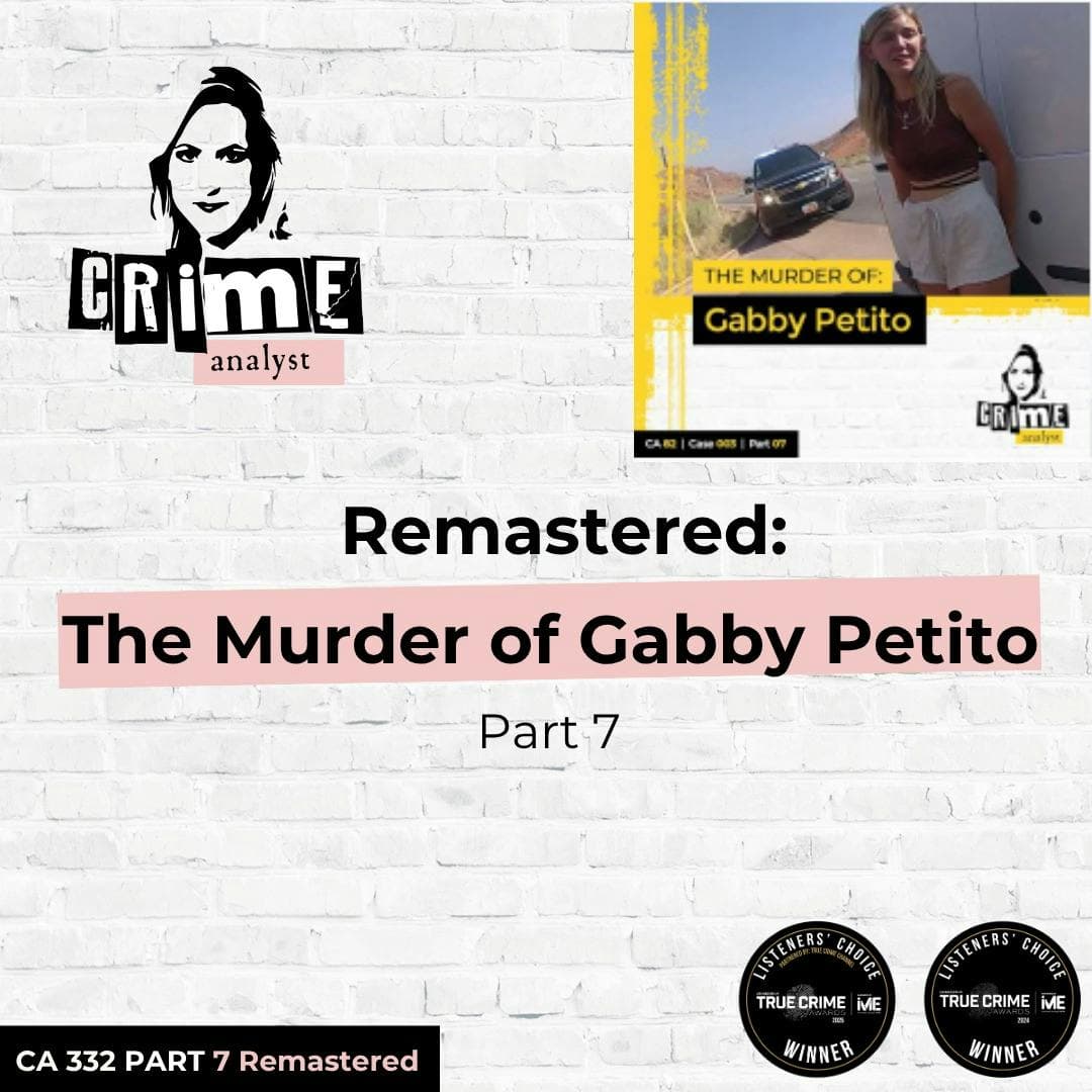 Ep 332: Remastered: The Murder of Gabby Petito, Part 7 artwork
