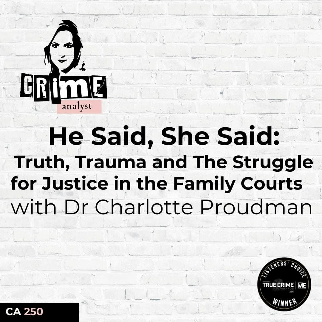 Ep 250: He Said, She Said: Truth, Trauma and The Struggle for Justice in the Family Courts with Dr Charlotte Proudman artwork