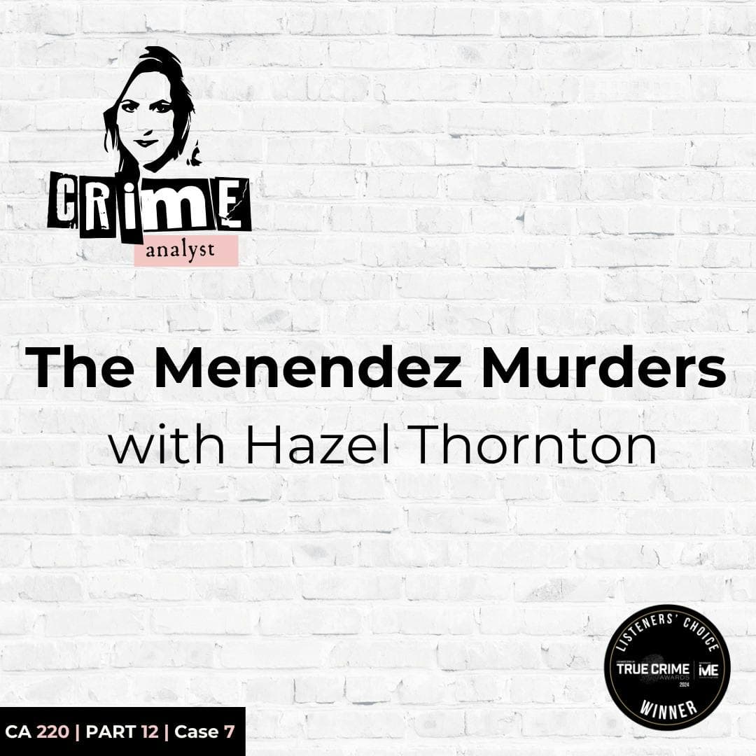 Ep 220: The Menendez Murders: Three Tracks to Freedom with Hazel Thornton, Part 12 artwork