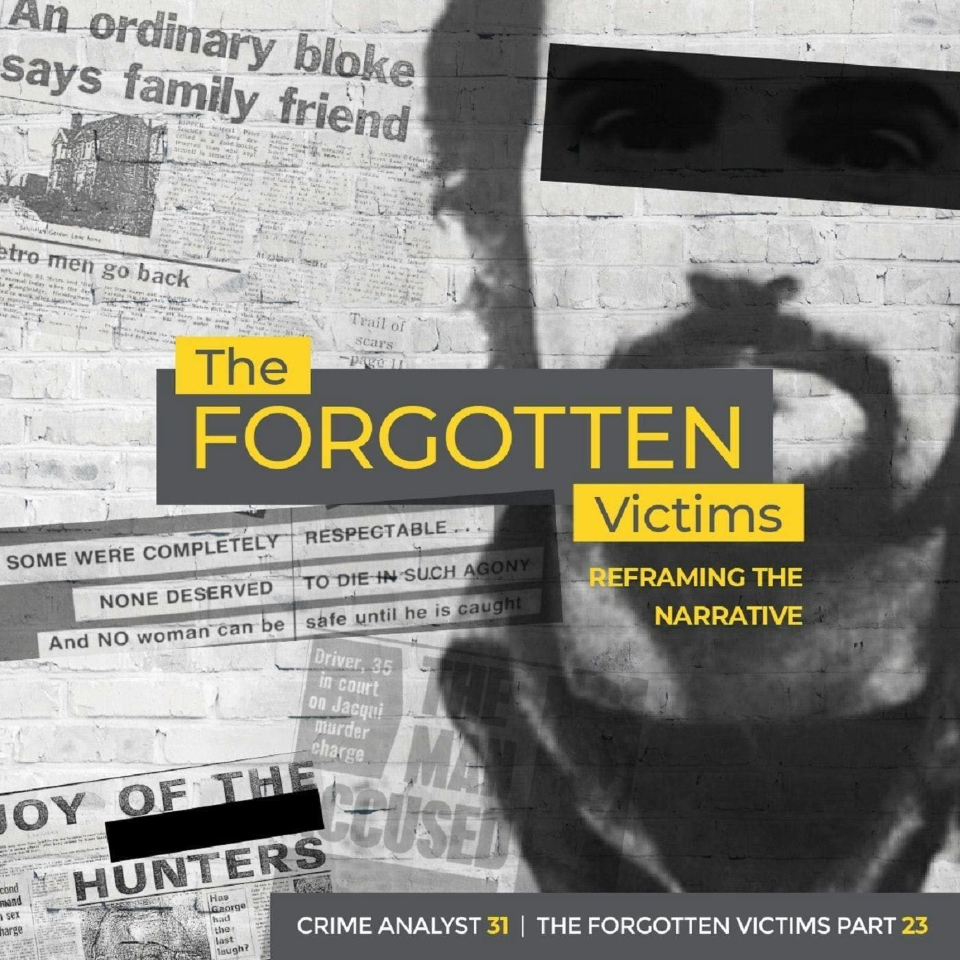 Ep 31: The Forgotten Victims | Part 23 | Reframing the Narrative artwork