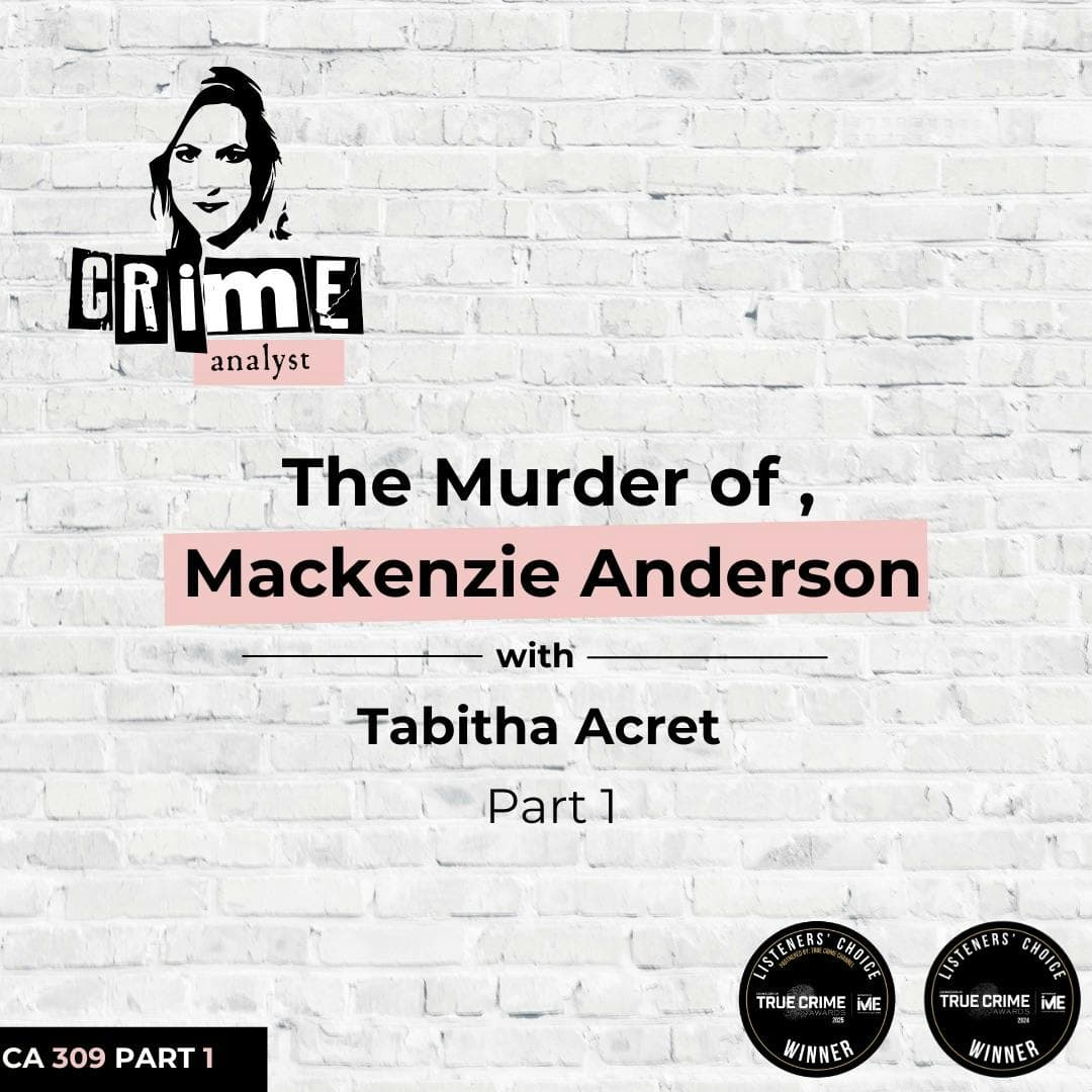 Ep 309: The Murder of Mackenzie Anderson with Tabitha Acret, Part 1 artwork