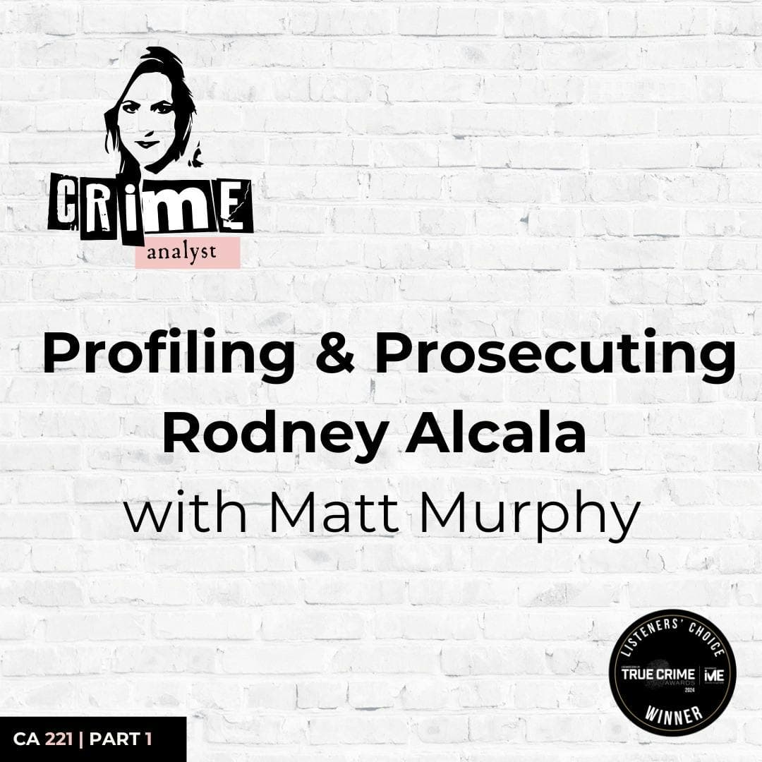 Ep 221: Profiling and Prosecuting Rodney Alcala with Matt Murphy, Part 1 artwork