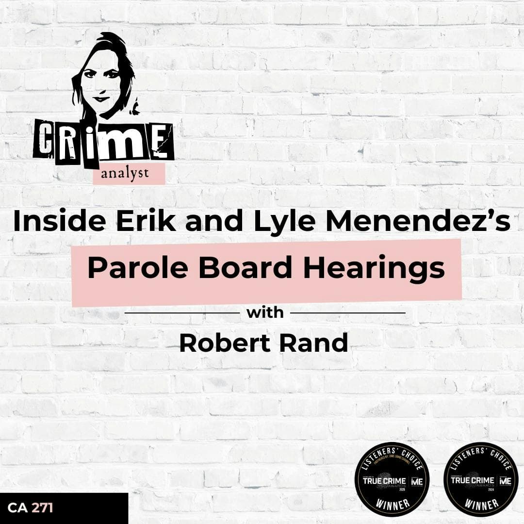 Ep 271: Inside Erik and Lyle Menendez’s Parole Board Hearings with Robert Rand Part 13 artwork