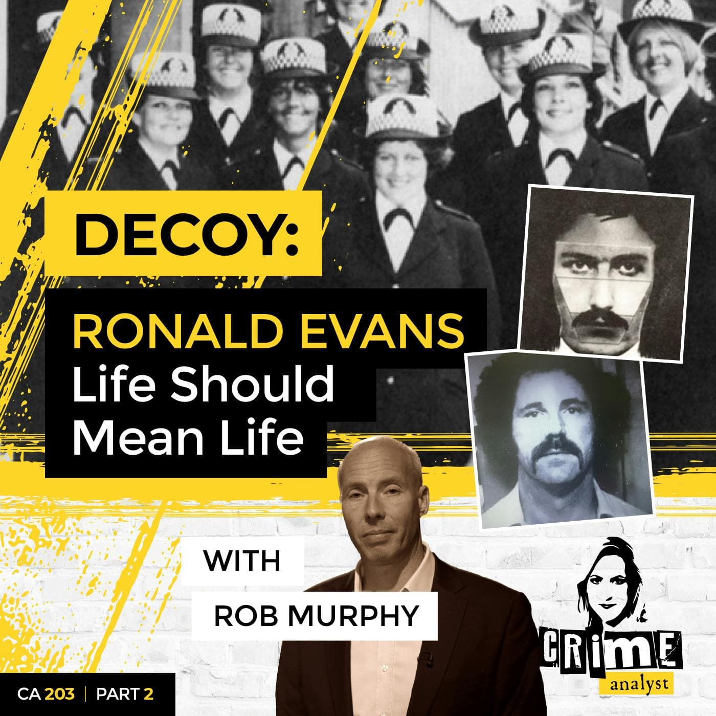 Ep 203: Decoy: Ronald Evans – Life Should Mean Life with Rob Murphy, Part 2 artwork