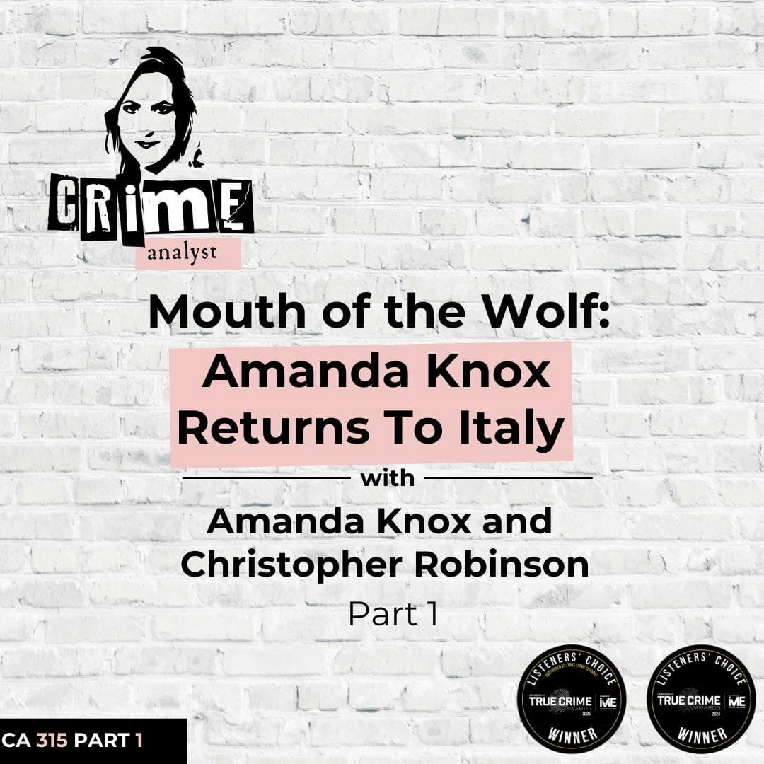 Ep 315: The Mouth of the Wolf: Amanda Knox Returns to Italy with Amanda Knox and Christopher Robinson, Part 1 artwork