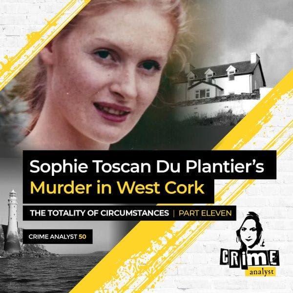 Ep 50: Sophie Toscan Du Plantier’s Murder in West Cork: The Totality of Circumstances Ctd. Part 11 artwork