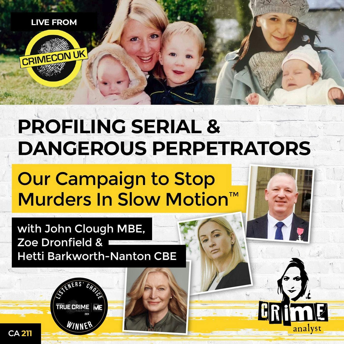 Ep 211: Live from CrimeCon UK: Profiling Serial & Dangerous Perpetrators - Our Campaign to Stop Murders in Slow Motion™ with John Clough MBE, Zoe Dronfield & Hetti Barkworth-Nanton CBE artwork