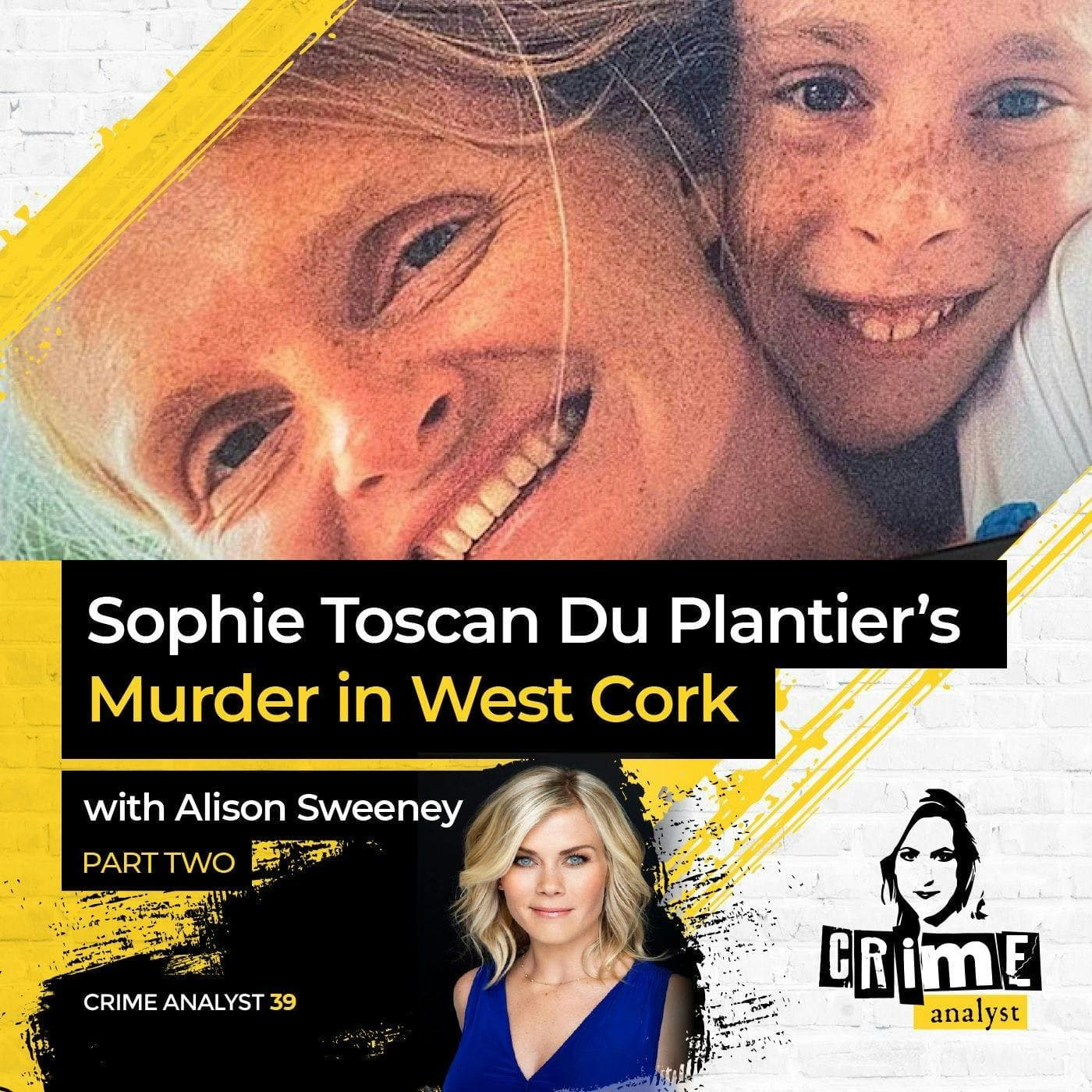 Ep 39: Sophie Toscan Du Plantier’s Murder with Alison Sweeney, Part 2 artwork