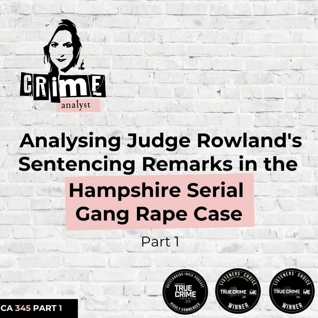 Ep #345: Analysing Judge Rowland's Sentencing Remarks in the Hampshire Gang Rape Case, Part 1 artwork