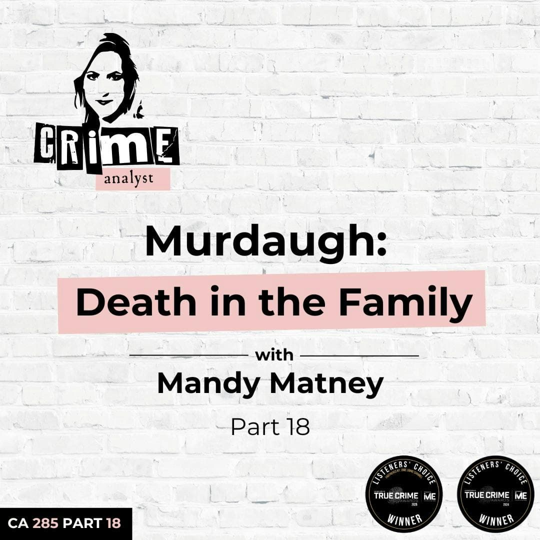 Ep 285: Murdaugh: Death in the Family with Mandy Matney, Part 18 artwork