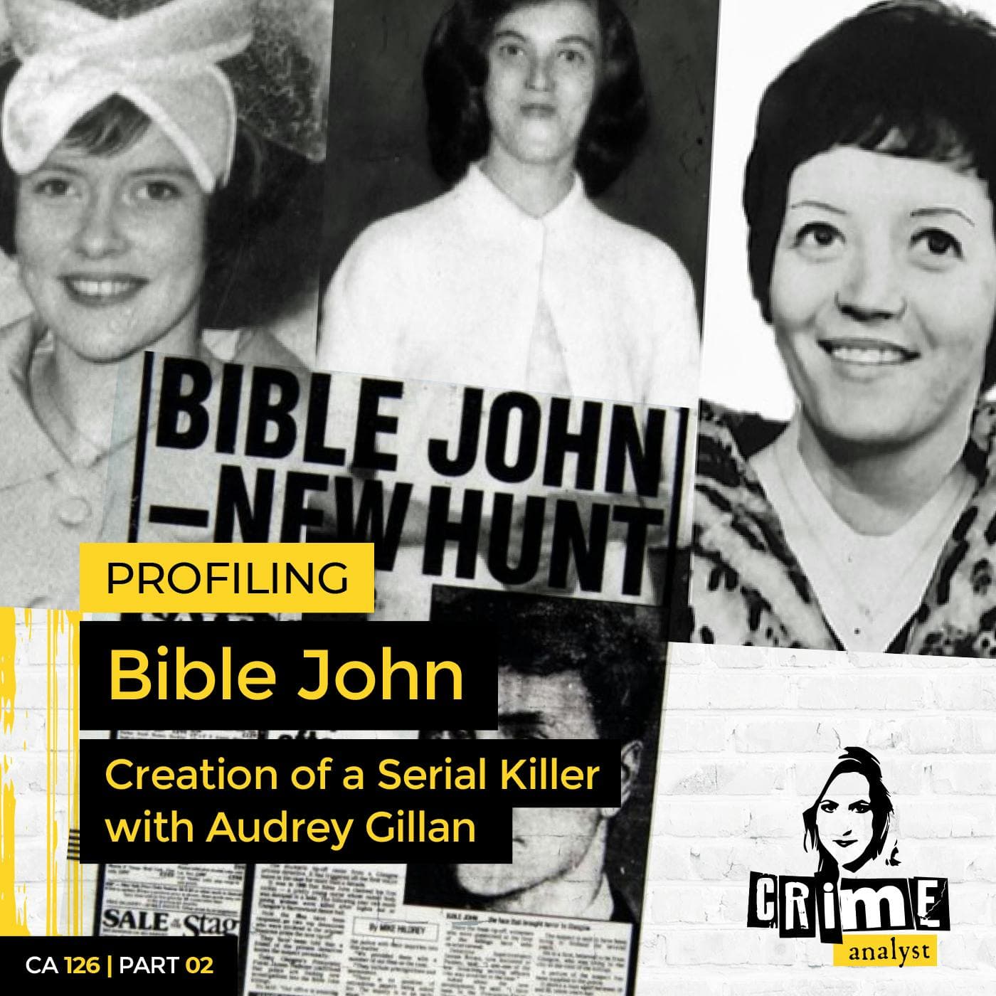 Ep 126: Profiling Bible John: Creation of a Serial Killer with Audrey Gillan, Part 2 artwork