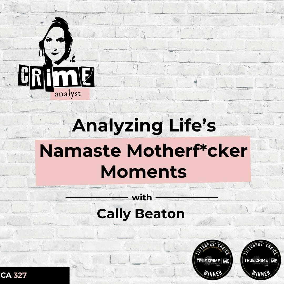 Ep 327: Analysing Life’s Namaste Motherf*cker Moments, with Cally Beaton artwork