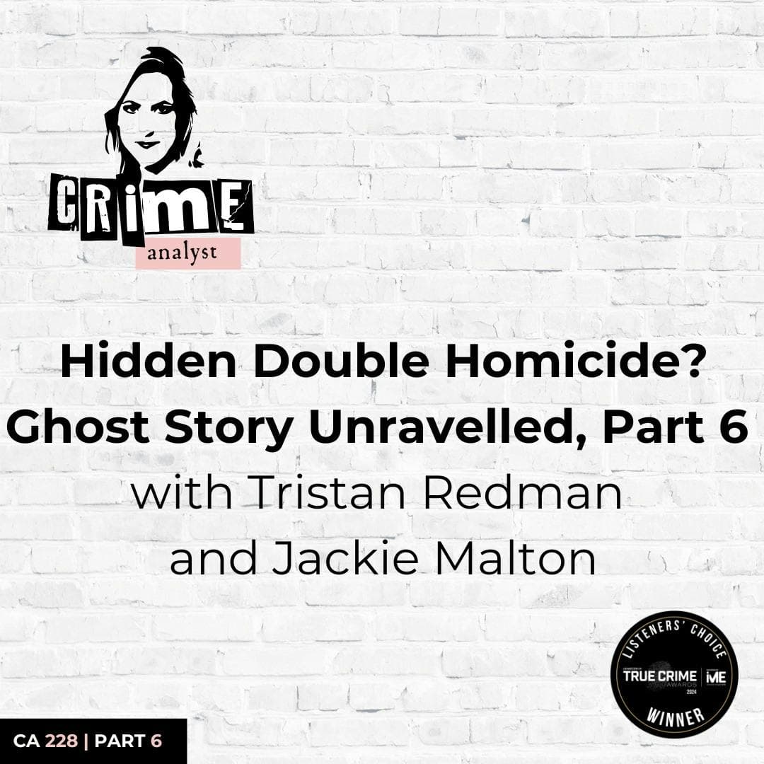 Ep 228: Hidden Quadruple Homicide? Ghost Story Unraveled, Part 6 artwork