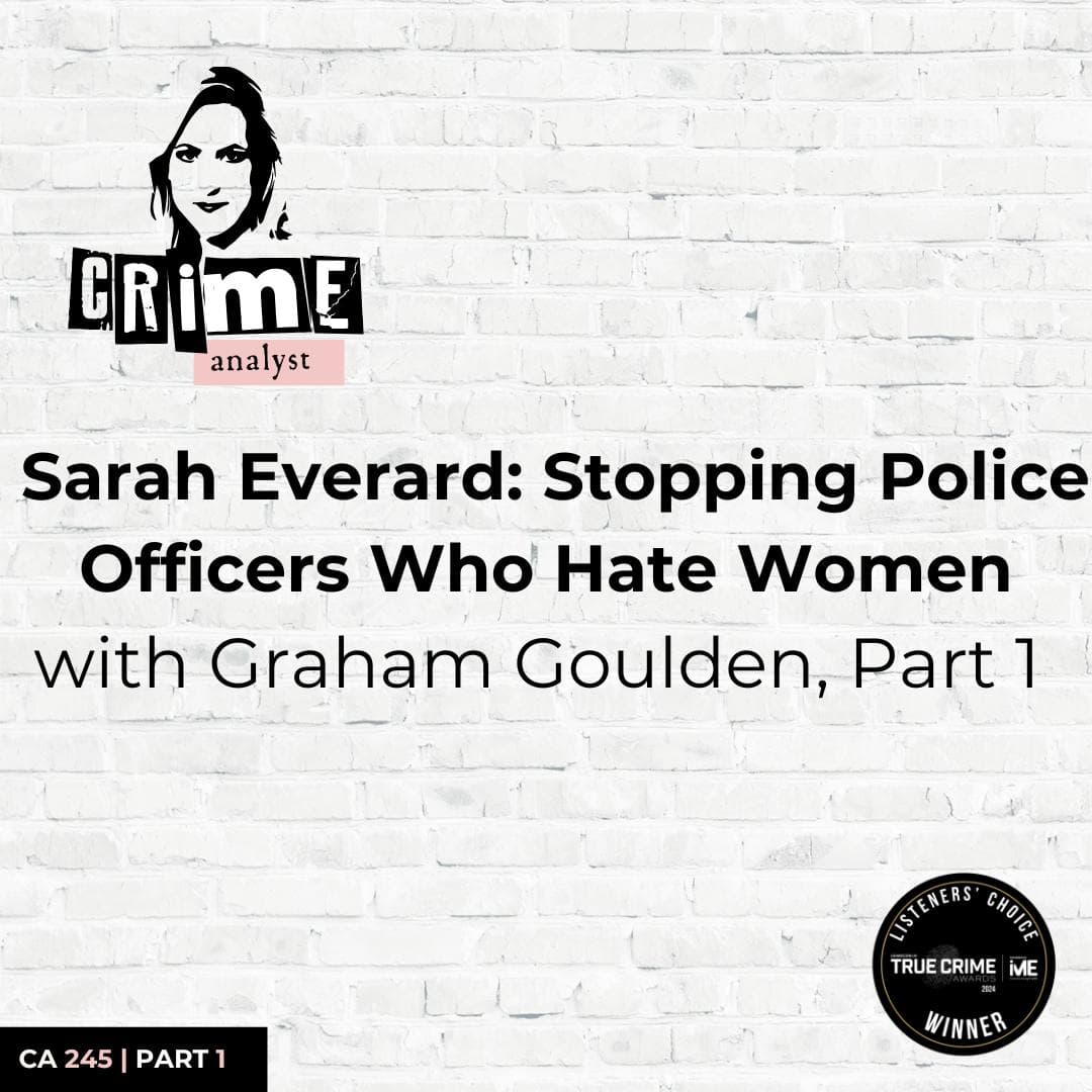 Ep 245: Sarah Everard: Stopping Police Officers Who Hate Women with Graham Goulden, Part 1 artwork