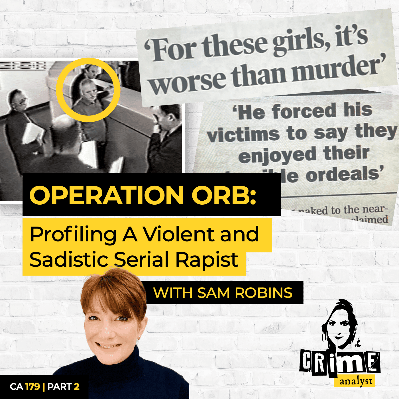 Ep 179: Operation Orb: Profiling A Violent and Sadistic Serial Rapist with Sam Robins, Part 2 artwork