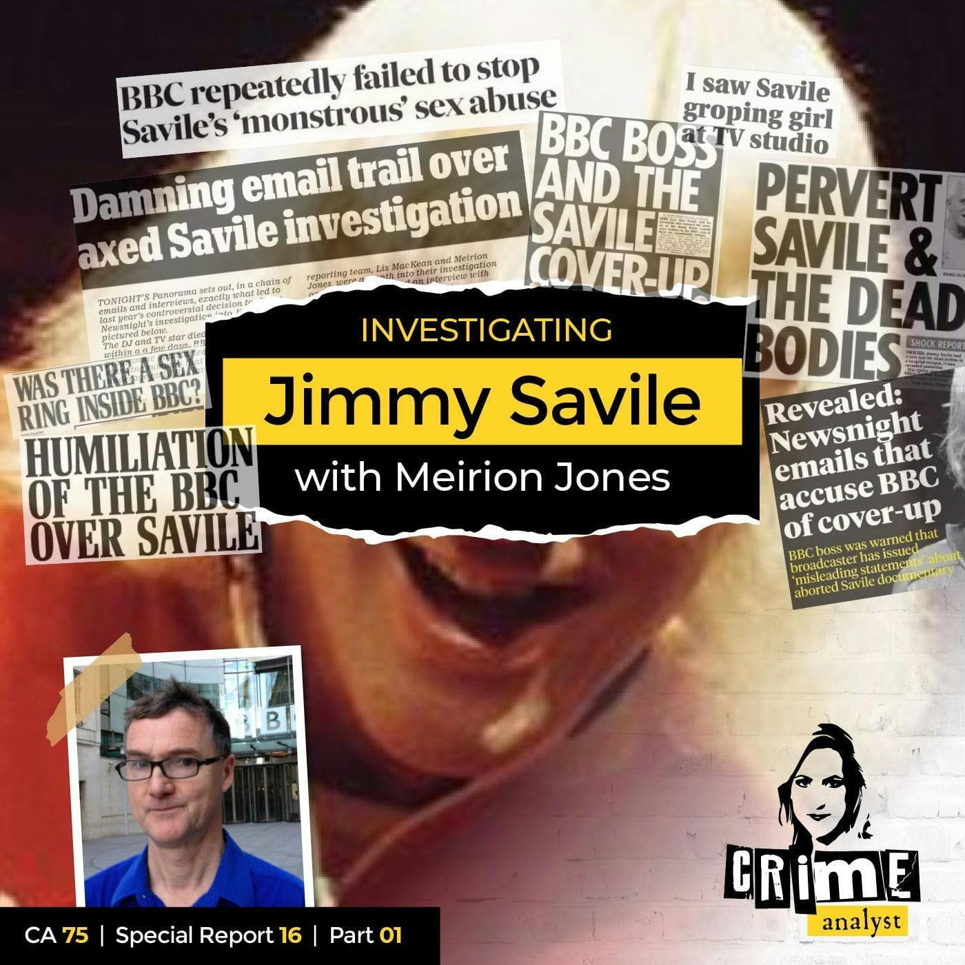 Ep 75: Investigating Jimmy Savile with Meirion Jones, Part 1 artwork