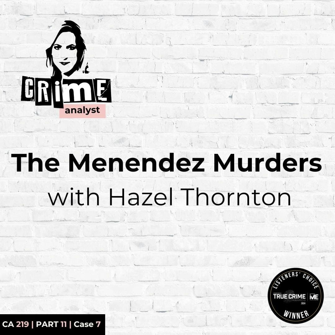 Ep 219: The Menendez Murders with Hazel Thornton, Part 11 artwork