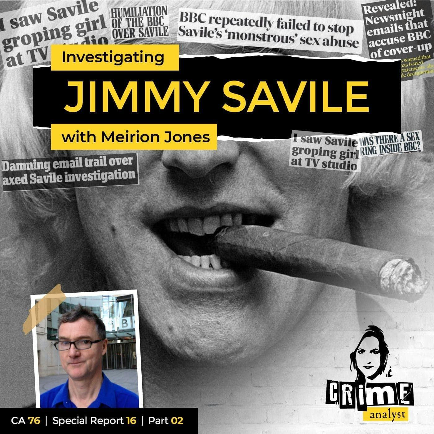 Ep 76: Investigating Jimmy Savile with Meirion Jones, Part 2 artwork