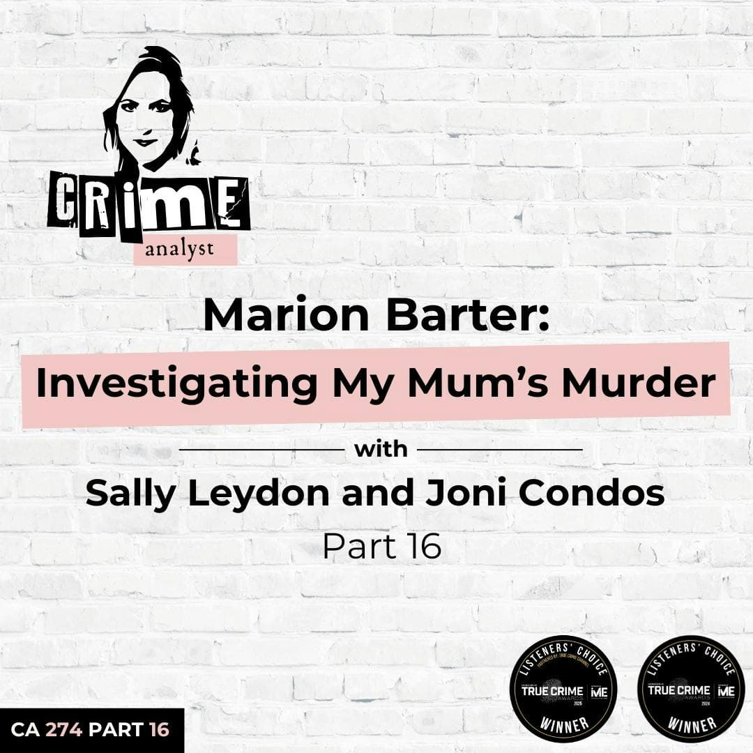 Ep 274: Marion Barter: Investigating My Mum’s Murder with Sally Leydon and Joni Condos, Part 16 artwork