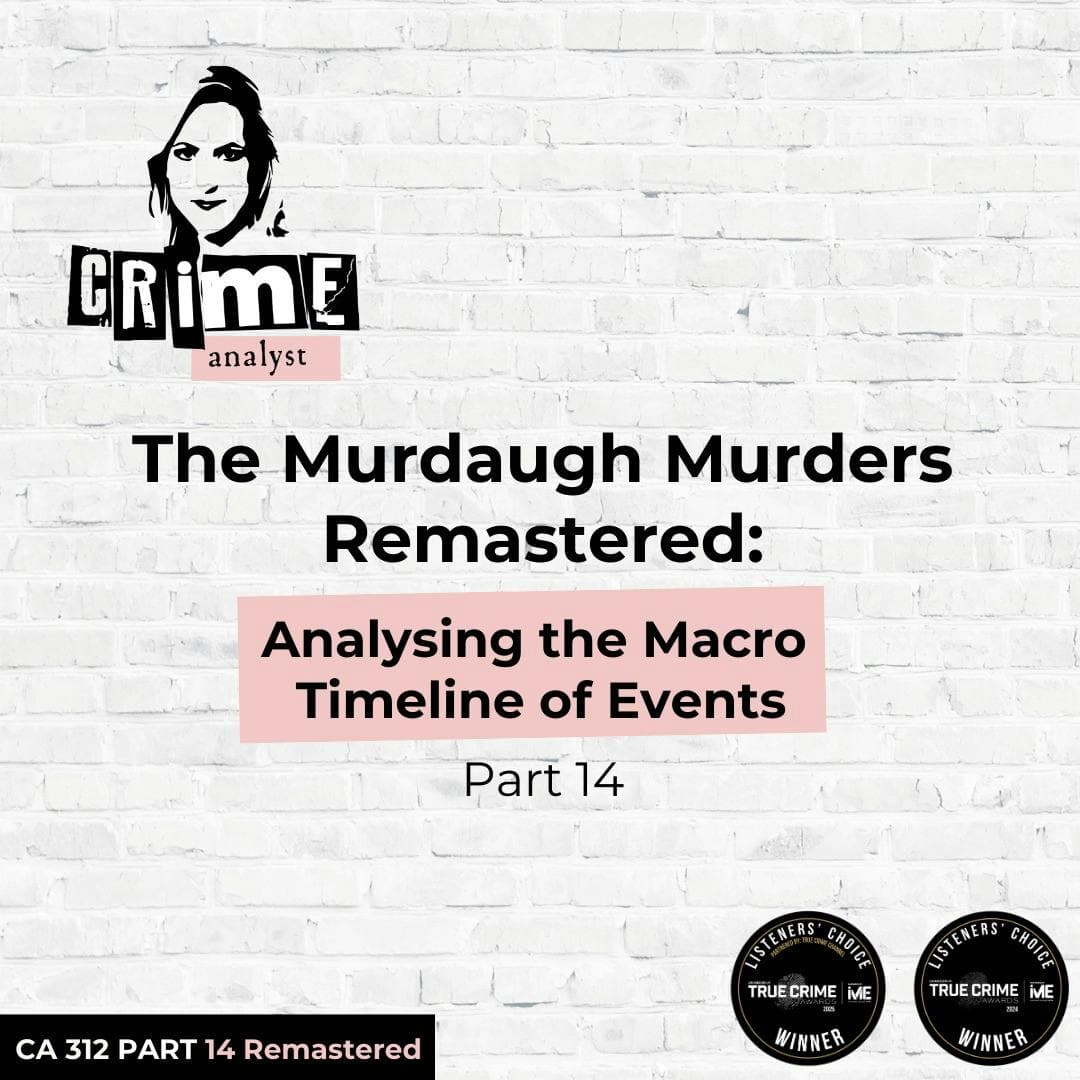 Ep 312: The Murdaugh Murders: Analysing the Macro Timeline of Events, Part 14 artwork