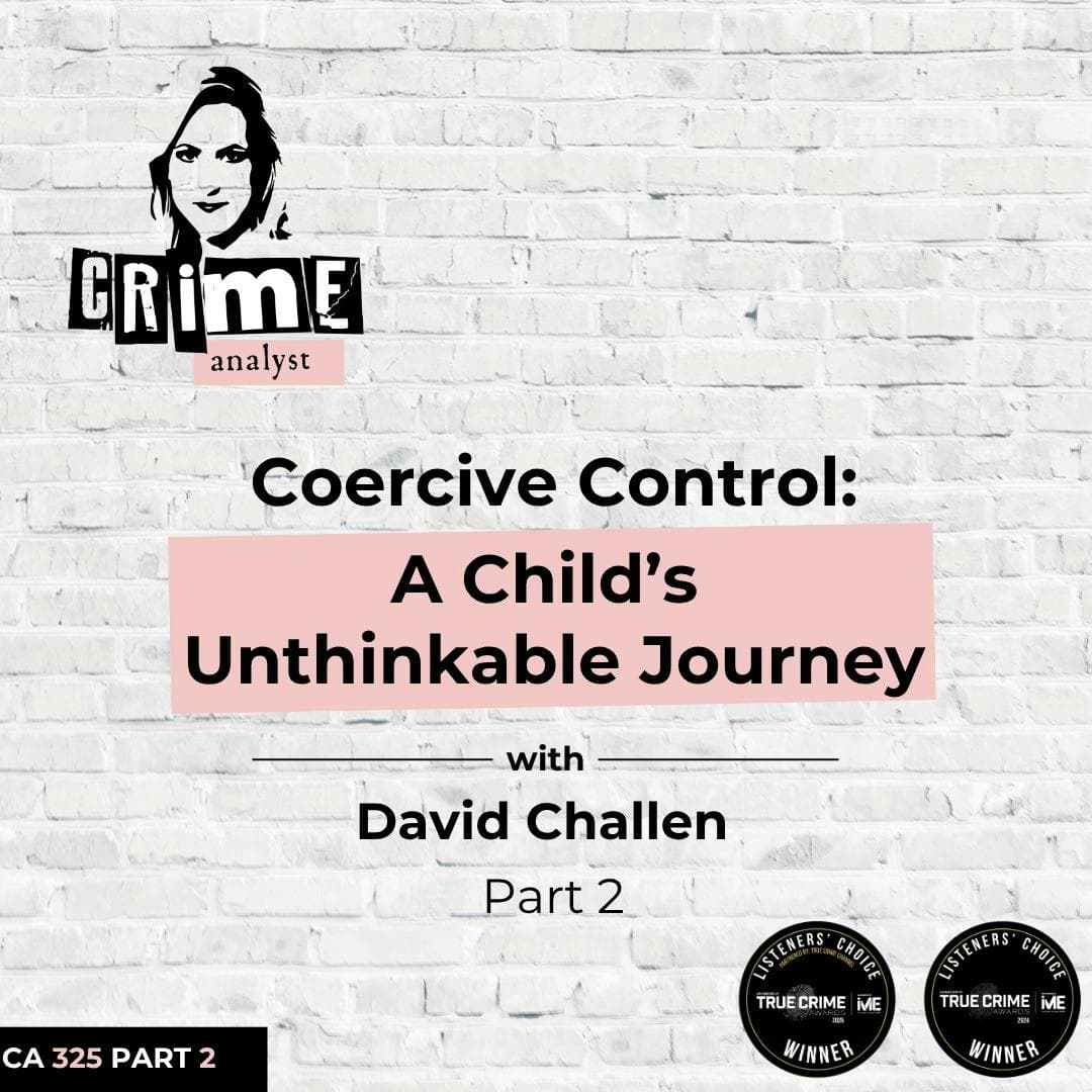 Ep 325: Coercive Control: A Child’s Unthinkable Journey with David Challen, Part 2 artwork