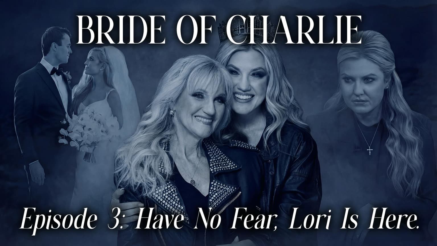 Bride Of Charlie: Have No Fear, Lori Is Here. | Episode 3 artwork