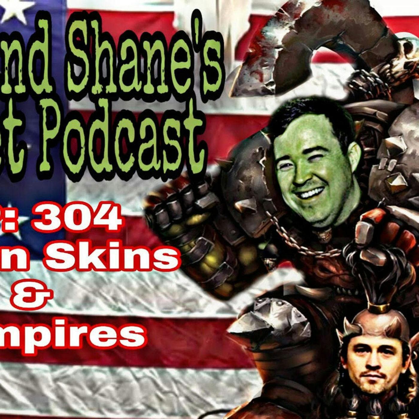 Ep 304- Green Skins and Vampires artwork