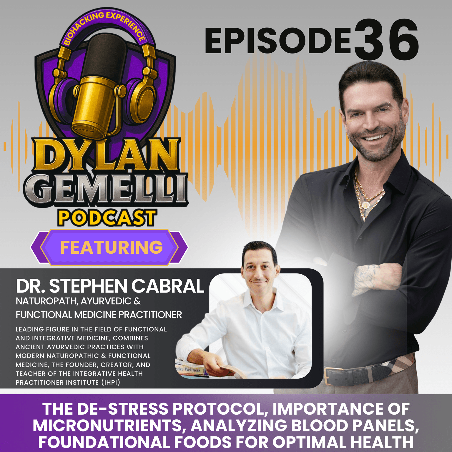 Episode #37 Featuring Dr. Stephen Cabral! A journey into integrative health, the DESRESS Protocol, importance of micronutrients, how to analyze lab r... artwork