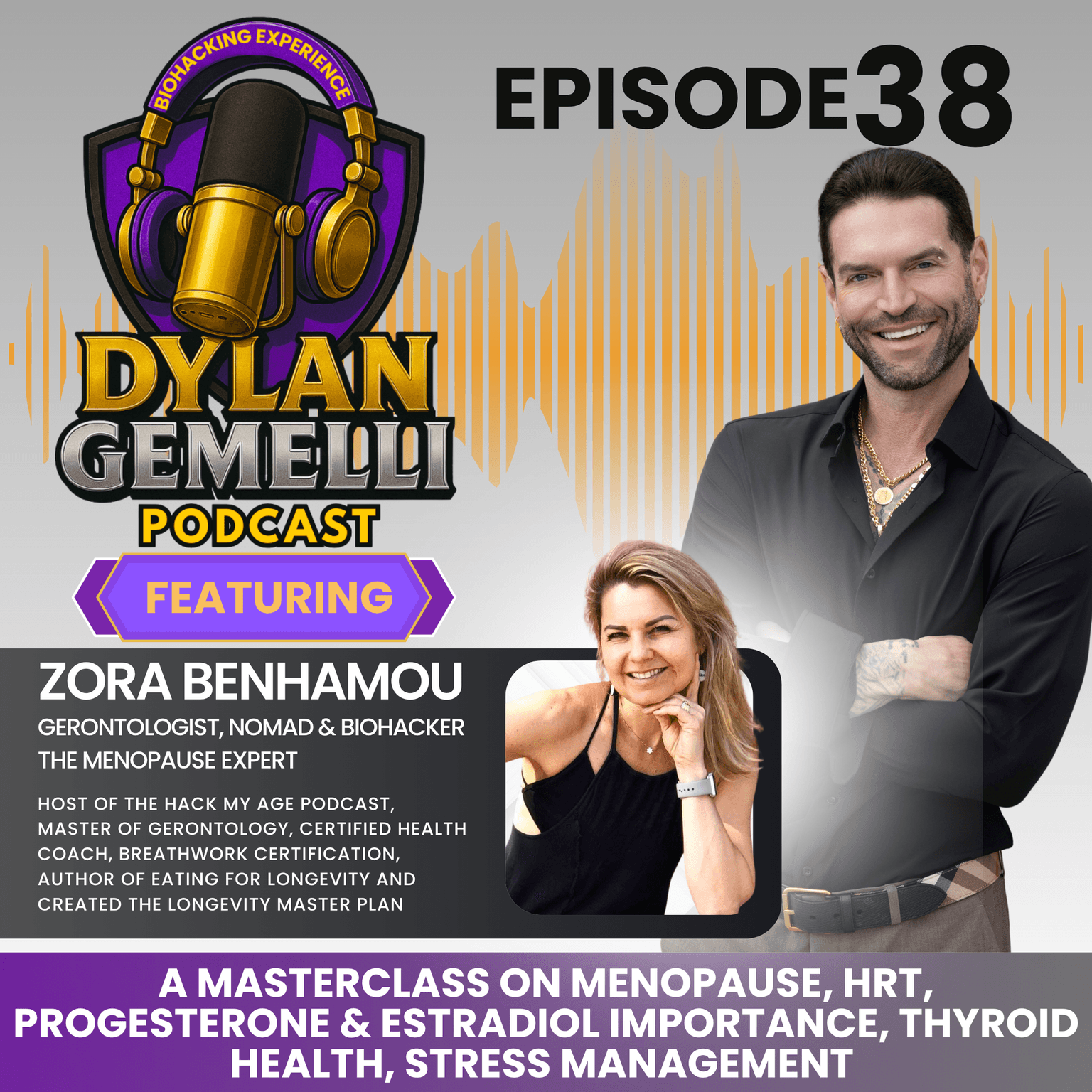 Episode #38 featuring Menopause EXPERT Zora Benhamou! The Menopause Episode! DEFINING MENOPAUSE, what to expect, symptoms, the role and importance o... artwork