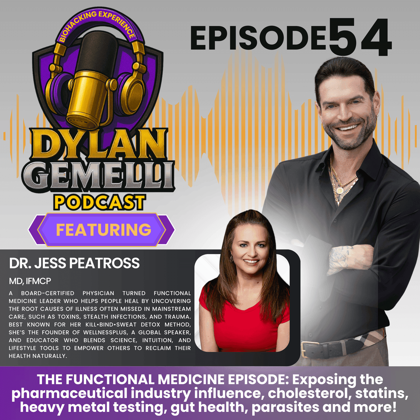 Episode #54 Featuring Dr. Jess Peatross! THE FUNCTIONAL MEDICINE EPISODE! The KEYS we are missing for TRUE health, Exposing the pharmaceutical industry influence, root canal dangers and more! artwork