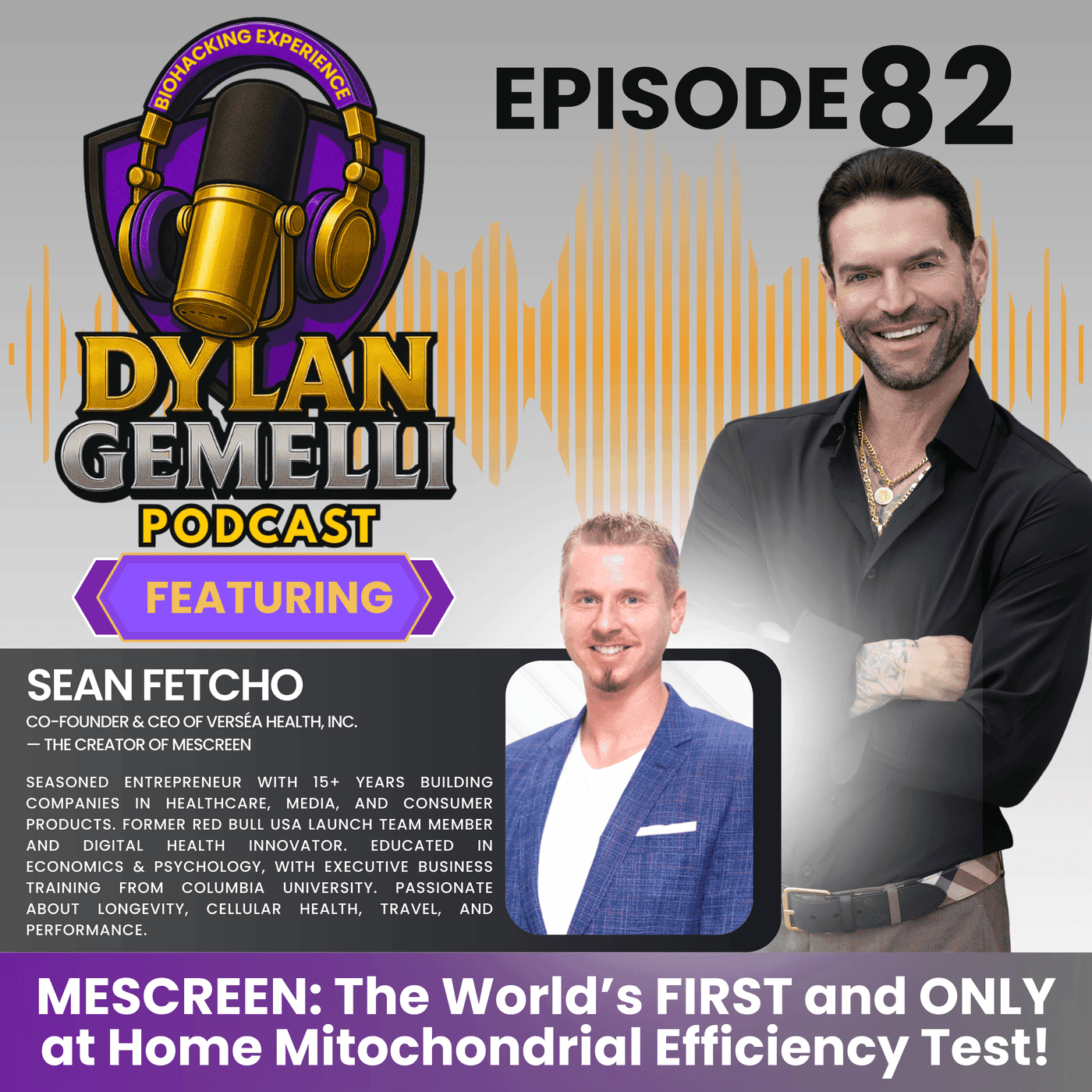 Episode #82 Featuring Sean Fetcho! The co-founder of Versea Health and MESCREEN! The World's FIRST AND ONLY at home Mitochondrial Efficiency Test!! artwork