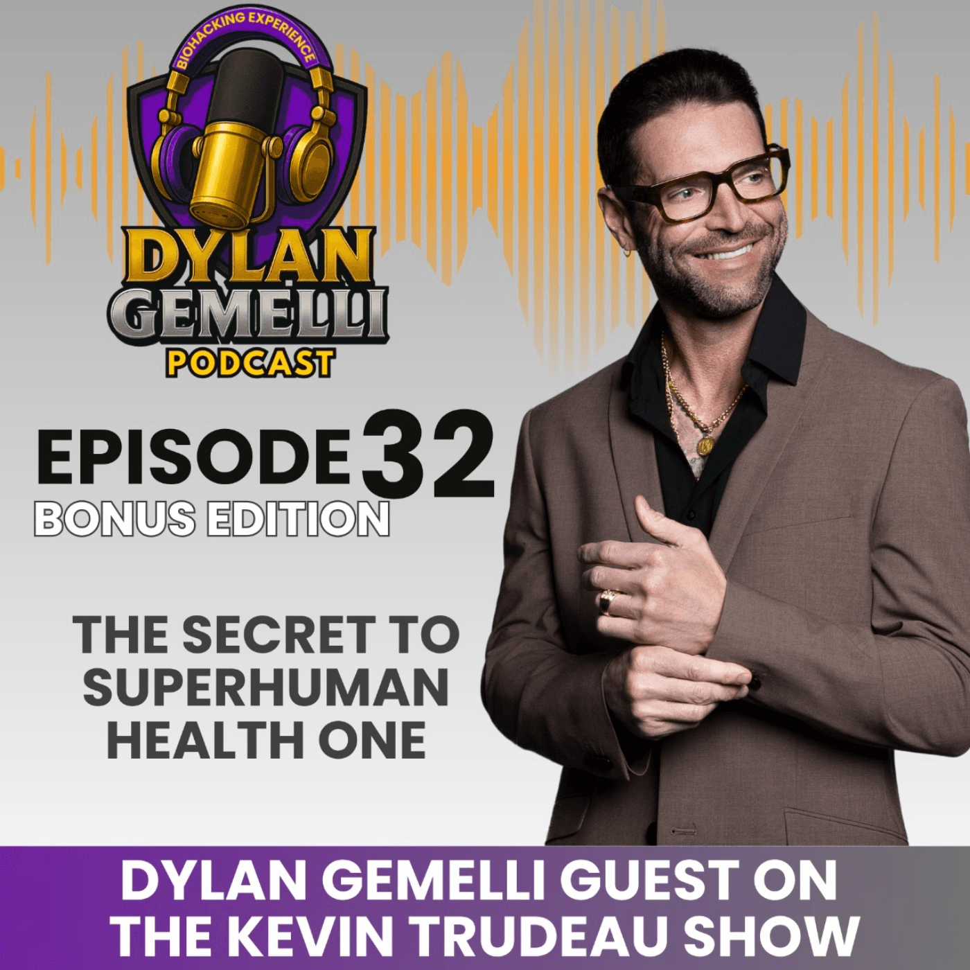 Episode #32 Dylan Gemelli Featured in an epic interview on The Kevin Trudeau “Limitless” Podcast! “How to stay young and fit forever” artwork