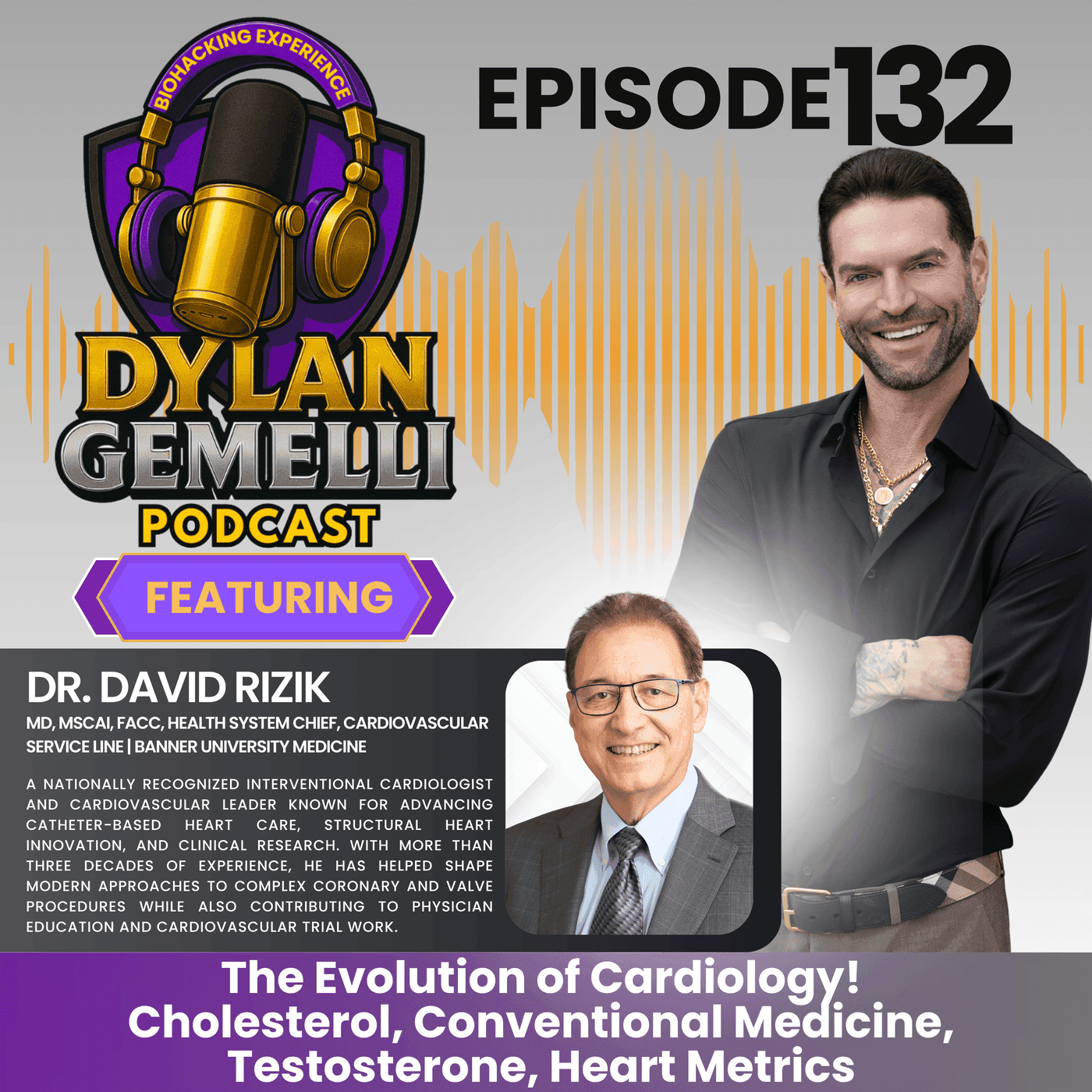 Episode #132 Featuring Dr. David Rizik! The Evolution of Cardiology! Overcoming cholesterol myths and facts, the TRUTH about conventional medicine, Testosterone polarization, Heart Metrics and more! artwork