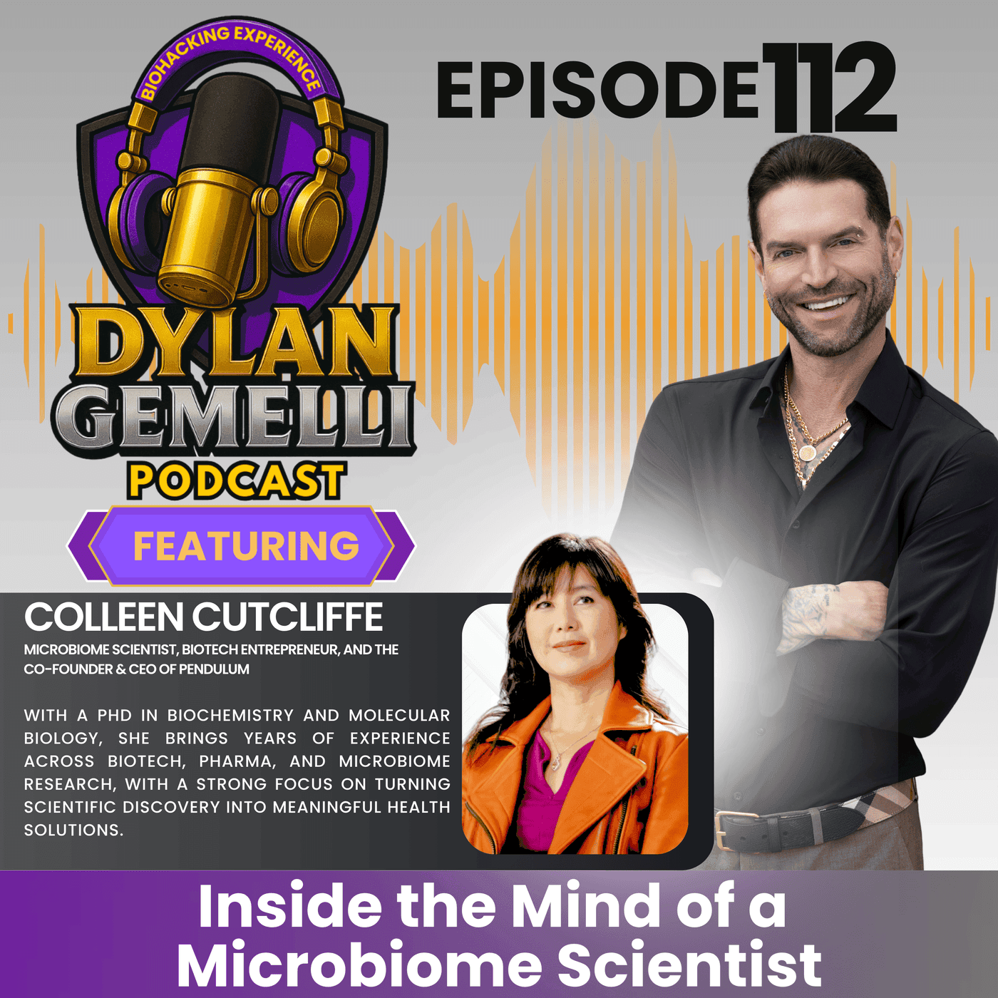 Episode #112 Featuring Microbiome Scientist and Expert DR. COLLEEN CUTCLIFFE! The most comprehensive explanation of the gut, microbiome, leaky gut, and how to create longevity through gut health! artwork