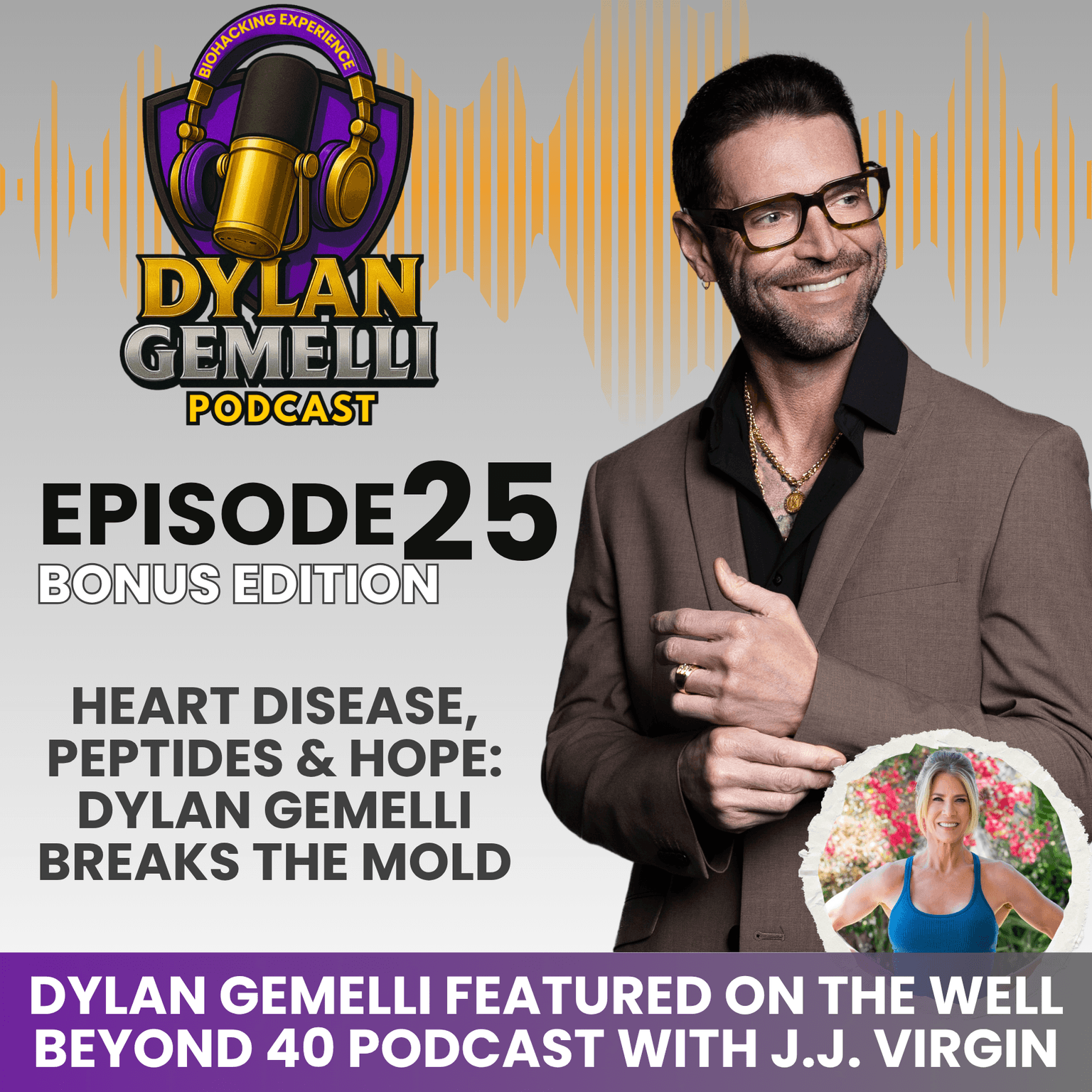 Episode #25: Dylan Gemelli on The Well Beyond 40 Podcast with J.J. Virgin! ”Reversing irreversible heart markers”, micro dosing GLP-1’s, A deep look... artwork