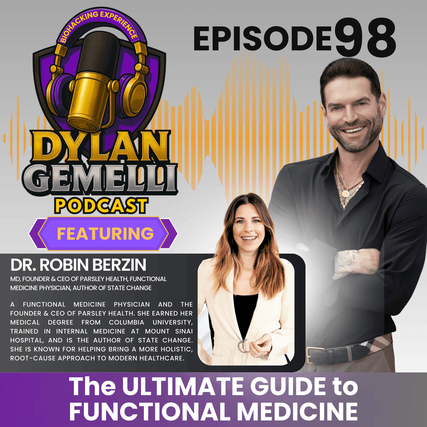 Episode #98 Featuring Dr. Robin Berzin! THE ULTIMATE HEALTH GUIDE! Anything and everything you need and want to know about functional medicine and taking control of your health!! artwork