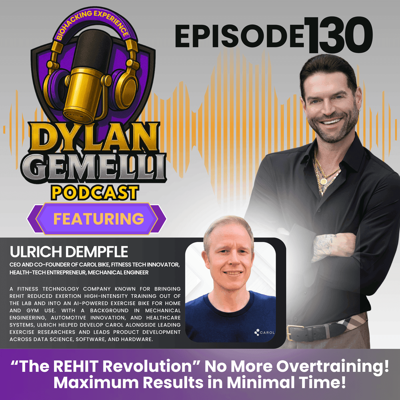 Episode #130 Featuring Ulrich Dempfle, CO-FOUNDER of Carol Bike! STOP OVERTRAINING! The ReHIT Revolution! How to maximize your results in a fraction of the time! artwork