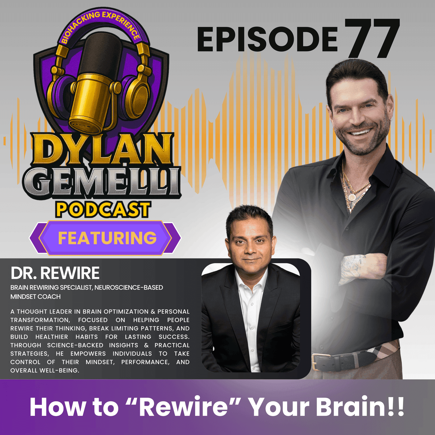 Episode #77 Featuring Dr. Rewire! How to "Rewire" Your Brain! Connecting the mind and body, Neuro flexibility, The role of neurotransmitters, Balancing the brain, Effects of stress and more! artwork