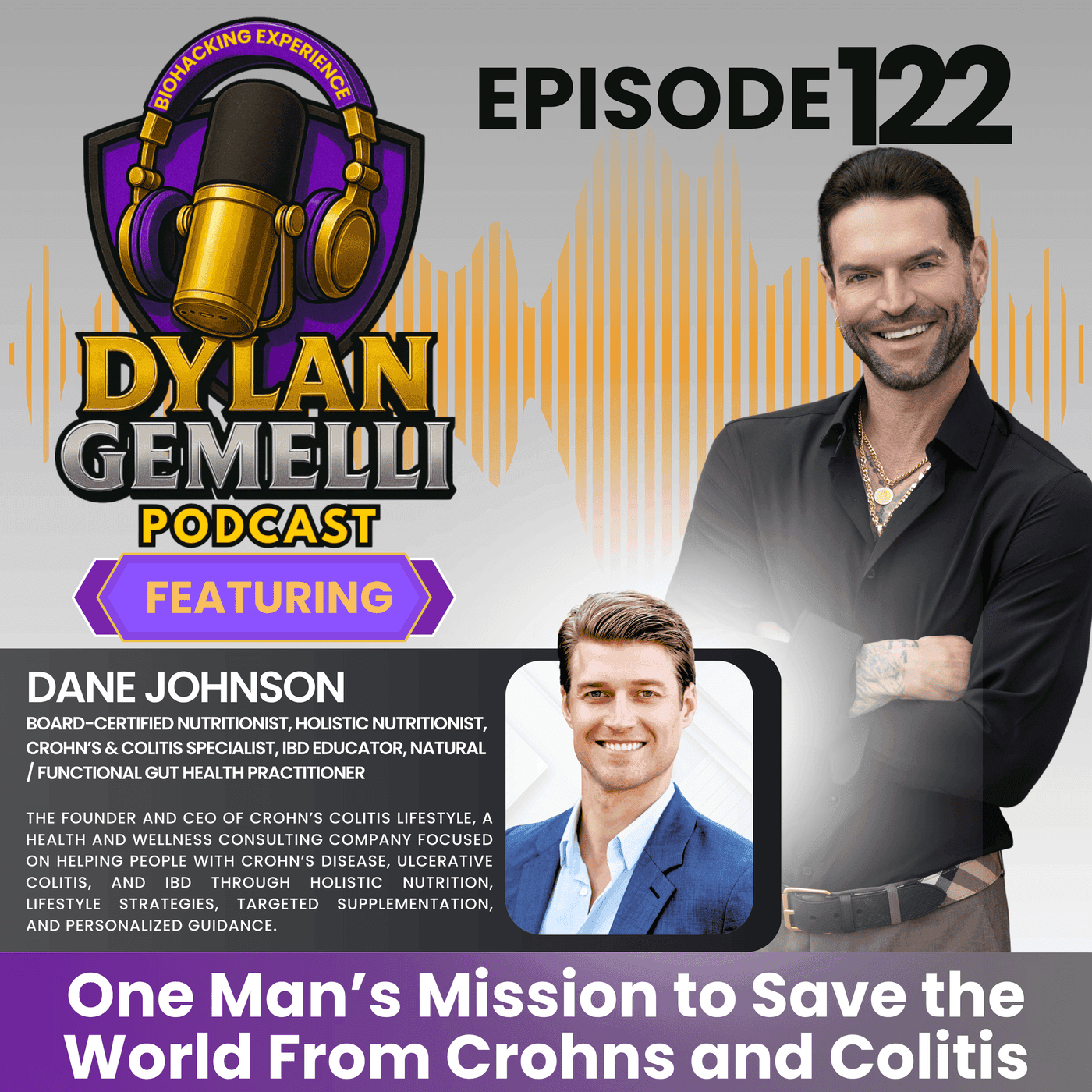 Episode #122 Featuring Dane Johnson! One man's mission to save the world from Chron's Disease and Colitis! Overcoming Irritable Bowel Syndrome, The role of FAITH AND HOPE in healing and more! artwork