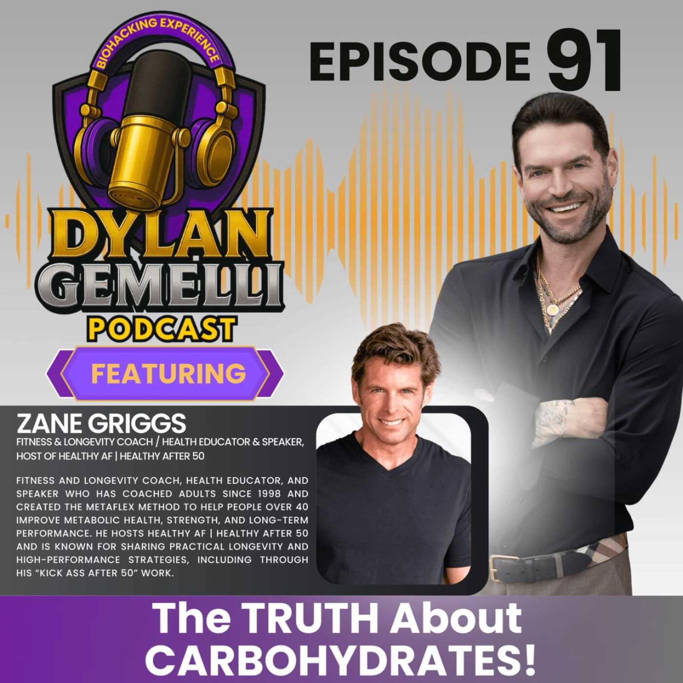 Episode #91 Featuring Zane Griggs! The TRUTH about carbohydrates! NO HOLDS BARRED discussion on the polarization of carbs and HUGE misconceptions surrounding them! artwork
