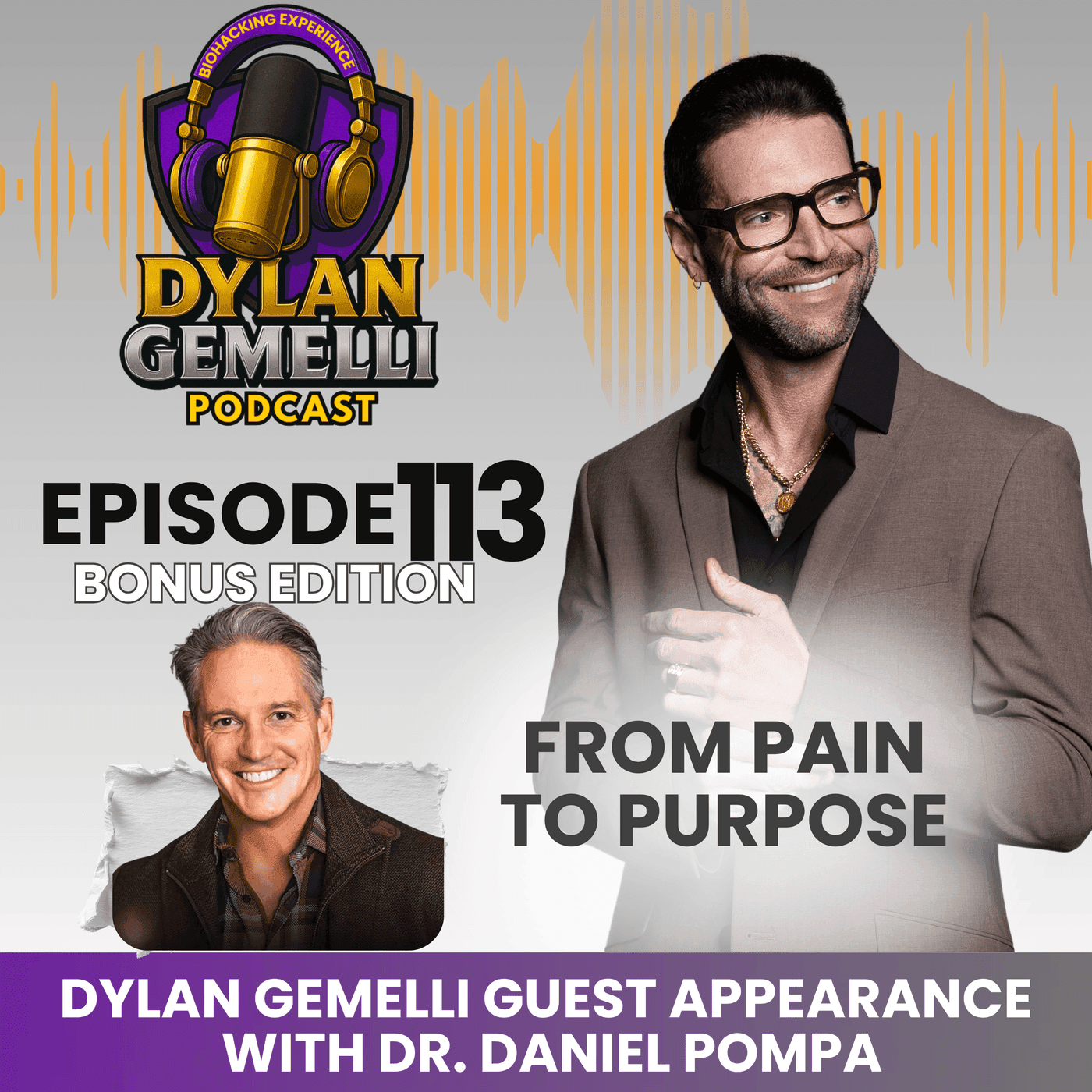 Episode #113 Guest Appearance with Dr. Daniel Pompa FROM PAIN TO PURPOSE Show! artwork