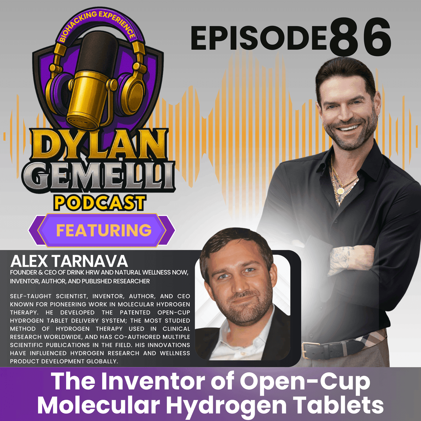 Episode #86 Featuring Alex Tarnava! The inventor of the world’s only open-cup molecular hydrogen tablet! EVERYTHING you need to know about HYDROGEN!! artwork