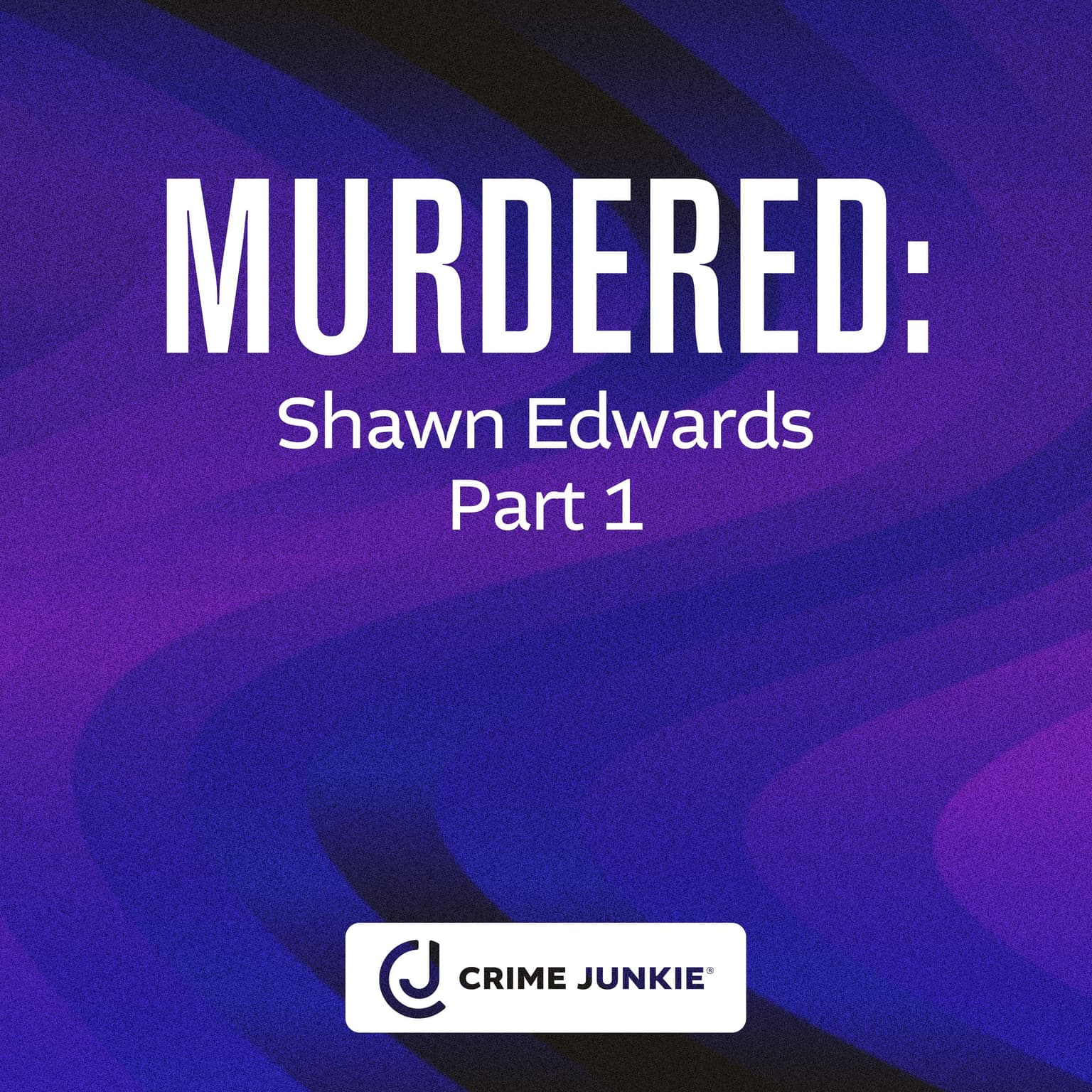 MURDERED: Shawn Edwards Part 1 artwork
